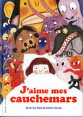 J'aime mes cauchemars, paru chez Giboulées Gallimard Jeunesse Mai 2014 | Amélie Graux le Diberder