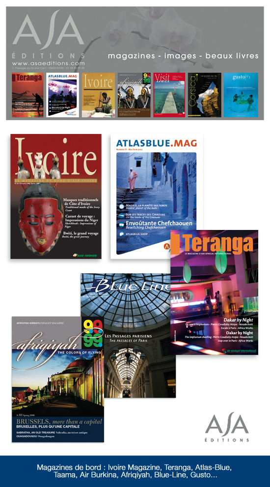 Asa Éditions<br/><span>Magazines de bord : Ivoire Magazine, Teranga, Atlas-Blue, 
Taama, Air Burkina, Afriqiyah, Blue-Line, Gusto...</span>