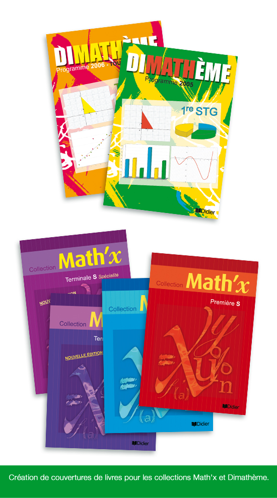 Éditions Didier<br/><span>Création de couvertures de livres pour les collections Math'x et Dimathème.</span>