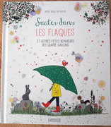 Sauter dans les flaques et autres petits bonheurs des quatre saisons. Larousse Jeunesse. Octobre 2017