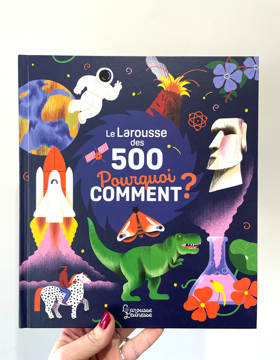 Larousse des 500 Pourquoi comment?