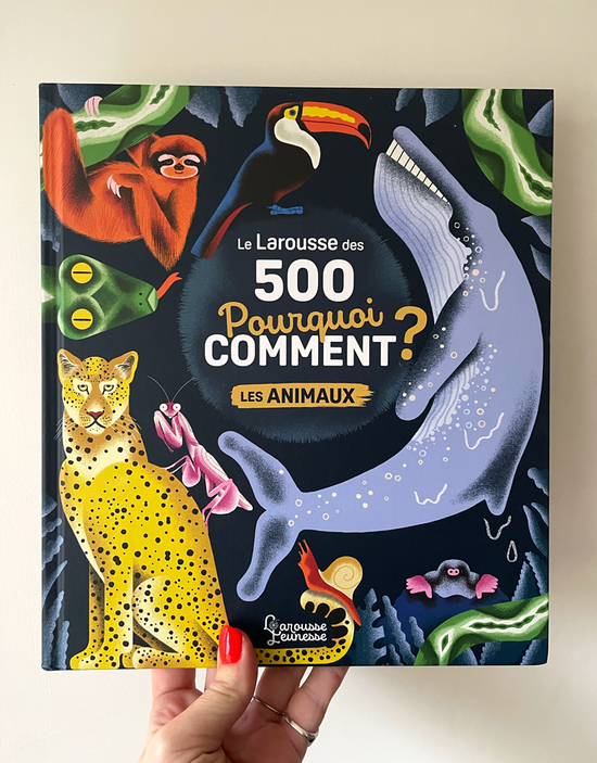Le Larousse des 500 pourquoi comment - Les Animaux Ed.Larousse