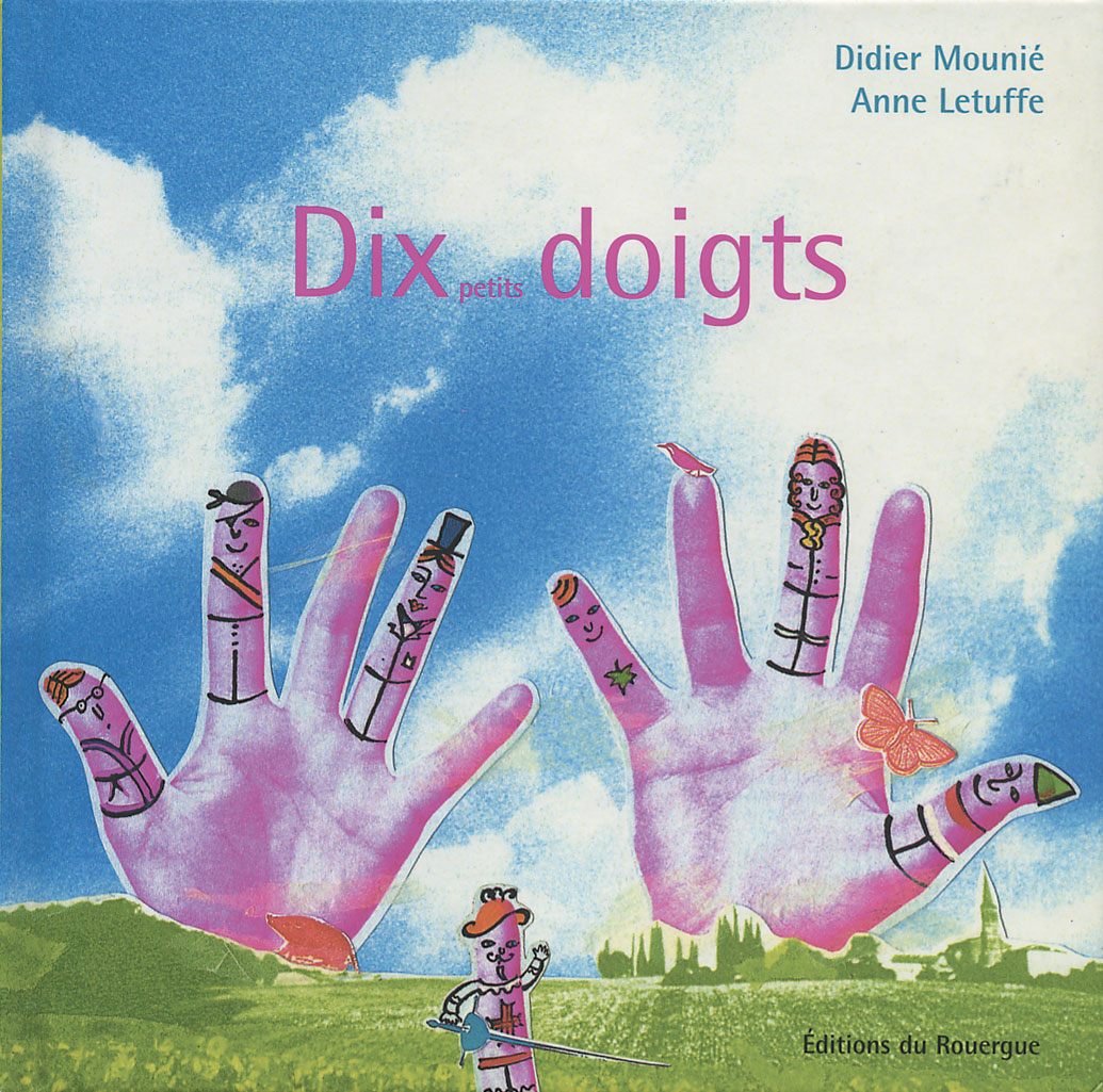 Les dix petits doigts - Editions du Rouergue - 2002