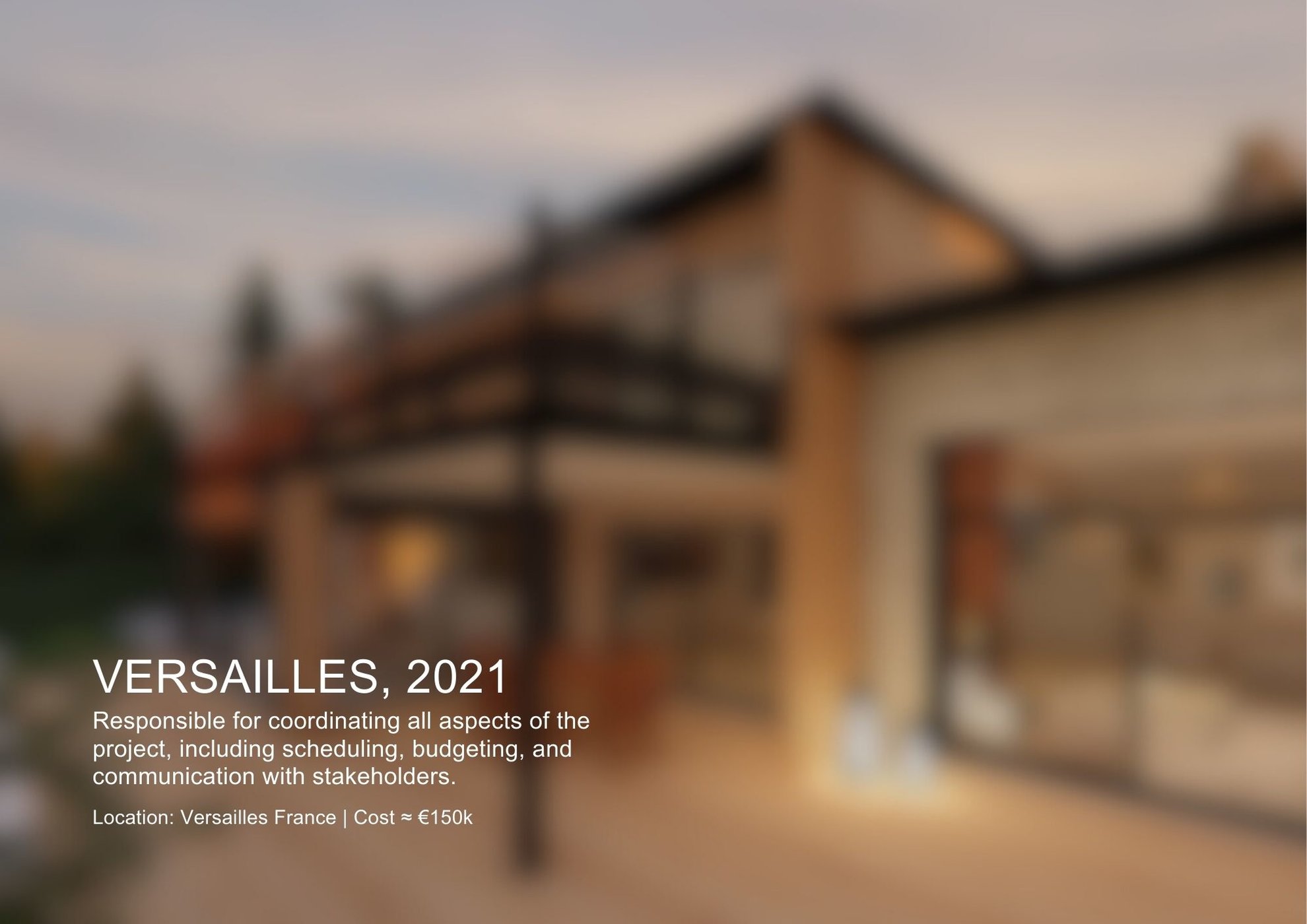 2021 Name of Project Versailles  Location Versailles, France  Cost ≈ €150k.jpg
