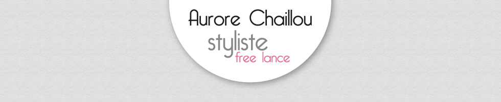 AURORE CHAILLOU : Book en ligne styliste free lance Portfolio :STYLISME