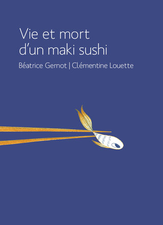 Vie et mort d'une maki sushi