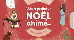 Mon premier Noël animé ; éditions Mame - Bergamote Trottemenu-illustrateur jeunesse