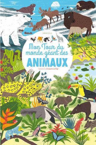 Mon Tour du Monde des Animaux/ EDITIONS SARBACANE