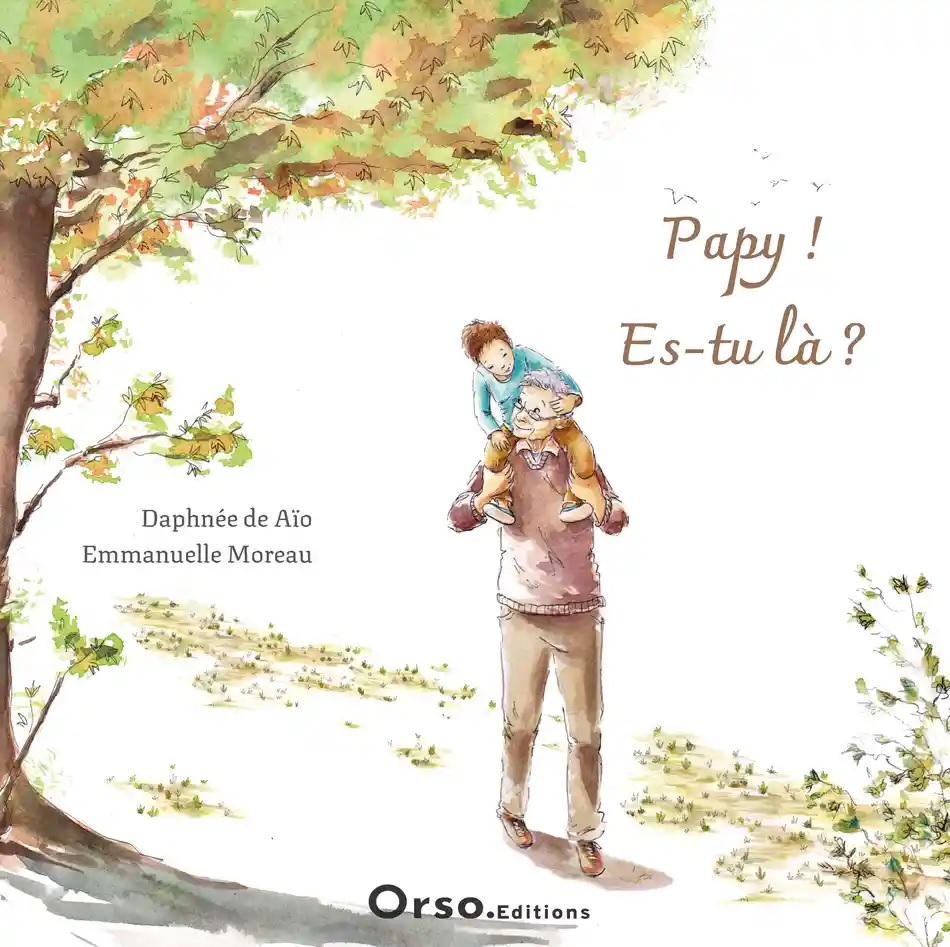 Papy, es-tu là ? - Orso editions