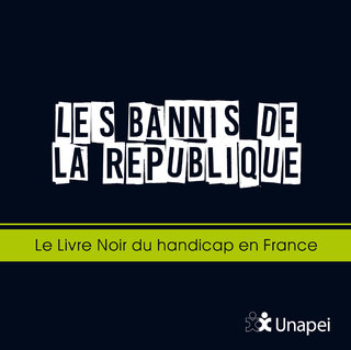 Couverture Livre Noir Les Bannis de la République - Campagne Unapei
