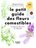 Le petit guide des fleurs comestibles. Éditions First