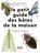 Le petit guide des bêtes de la maison. Éditions First