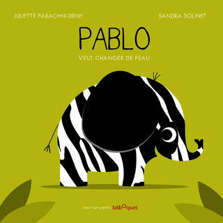 Pablo veut changer de peau. Ed Bilboquet
