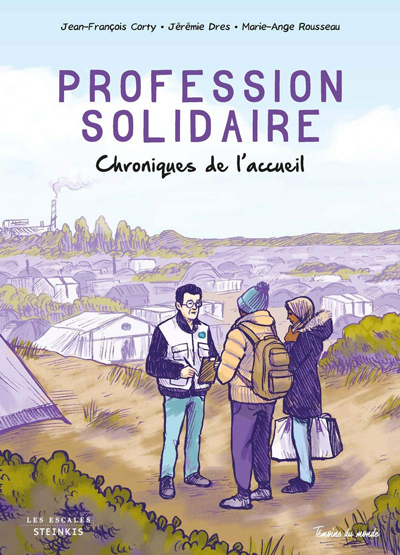 Profession Solidaire, BD documentaire, Editions Steinkis/Les Escales en 2020