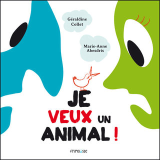 Je veux un animal / ed. Frimousse