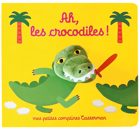 Casterman / puppet book / Ah, les crocodiles! / Ah, the crocodiles!