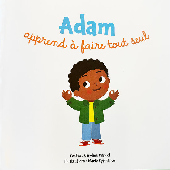 « Adam apprend à faire tout seul »  © Fleurus