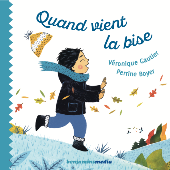 Quand vient la bise, éditions Benjamin Média