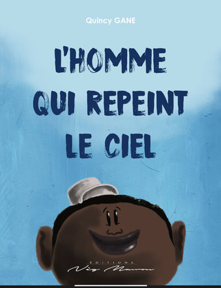 Couverture du livre "L'Homme qui repeint le ciel" éditions Neg Mawon